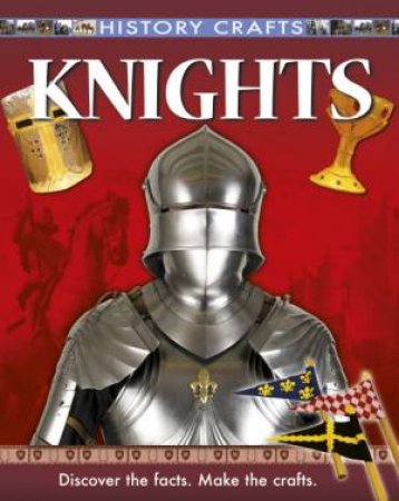 History Crafts: Knights by Neil Morris