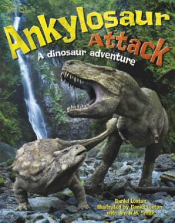 Ankylosaur Attack : A Dinosaur Adventure by Daniel Loxton