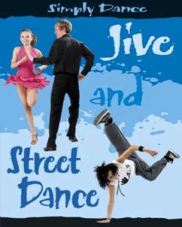 Simply Dance : Jive and Street Dance by Rita Storey