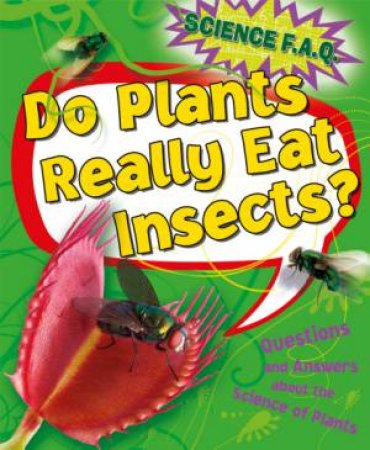 Do Plants Really Eat Insects? Questions and Answers About the Science of Plants by Thomas Canavan