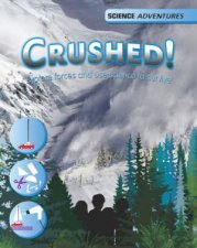 Science Adventures Crushed  Explore forces and use science to survive