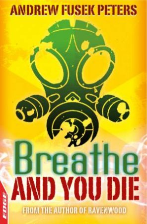 EDGE - A Rivets Short Story: Breathe and You Die! by Andrew Fusek Peters