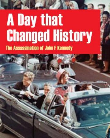 The Assassination of John F Kennedy by Tracey Kelly