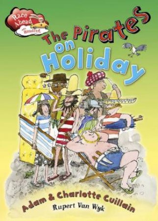 Race Ahead With Reading: The Pirates on Holiday by Adam and Charlotte Guillain