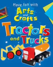 Have Fun With Arts and Crafts Tractors and Trucks