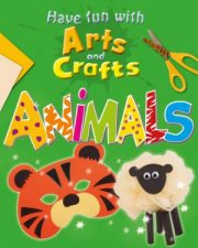 Have Fun With Arts and Crafts Animals