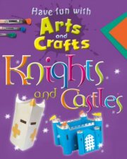 Have Fun With Arts and Crafts Knights and Castles