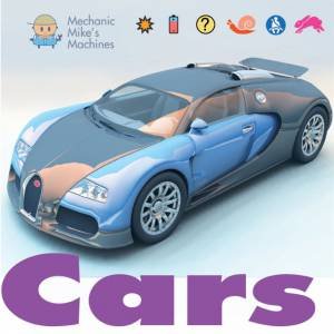 Mechanic Mike's Machines: Cars by David West