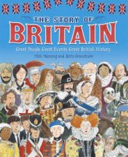 The Story Of Britain Great People Great Events Great British History