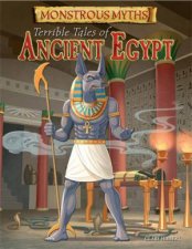 Monstrous Myths Terrible Tales of Ancient Egypt