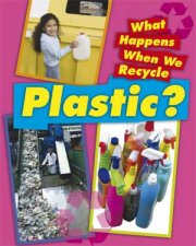 What Happens When We Recycle Plastic