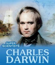 Super Scientists Charles Darwin