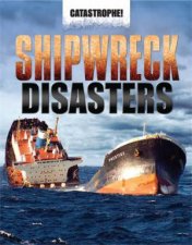 Catastrophe Shipwreck Disasters