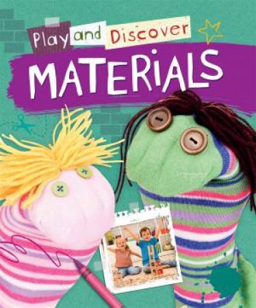 Play and Discover: Materials by Caryn Jenner