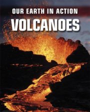 Our Earth in Action Volcanoes