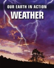 Our Earth in Action Weather