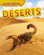 Amazing Habitats Deserts