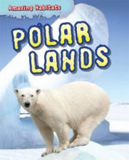 Amazing Habitats Polar Lands
