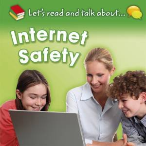 Let's Read and Talk About: Internet Safety by Anne Rooney