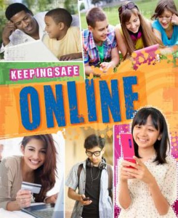 Keeping Safe: Online by Anne Rooney