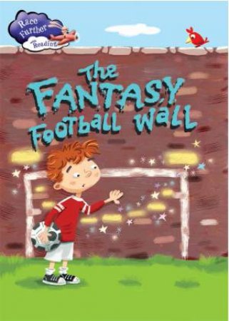 Race Further with Reading: The Fantasy Football Wall by Ann Bryant