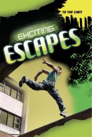 To The Limit: Exciting Escapes by Jane Bingham