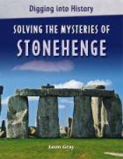 Digging Into History Solving The Mysteries of Stonehenge