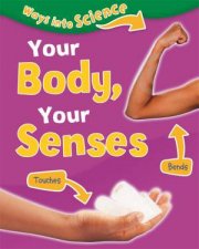 Ways Into Science Your Body Your Senses