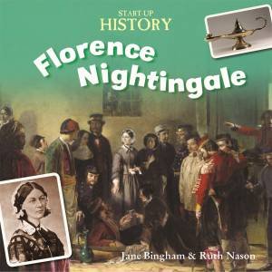 Start-Up History: Florence Nightingale by Stewart Ross