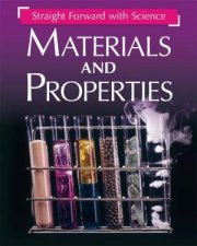 Straight Forward with Science Materials and Properties