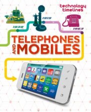Technology Timelines Telephones And Mobiles