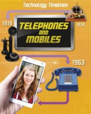 Technology Timelines Telephones and Mobiles