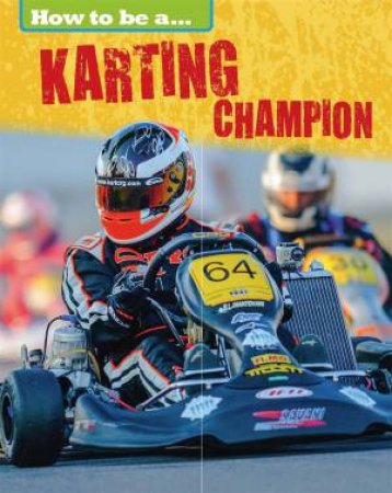 How To Be a Champion: Karting Champion by James Nixon