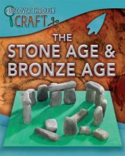 Discover Through Craft The Stone Age And Bronze Age