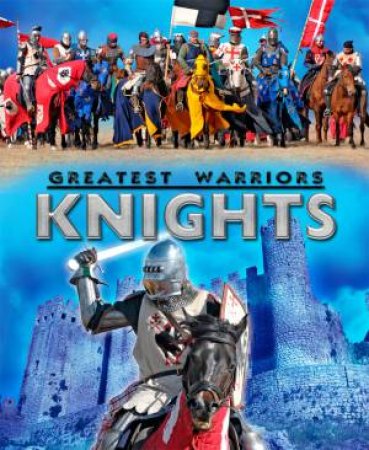 Greatest Warriors: Knights by Peter Hepplewhite