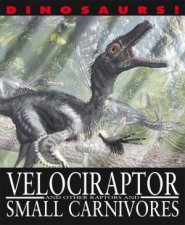 Dinosaurs Velociraptor and other Raptors and Small Carnivores