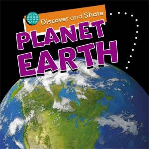 Discover And Share: Planet Earth by Angela Royston