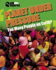 Ask the Experts Planet Under Pressure Too Many People on Earth