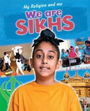My Religion and Me We are Sikhs