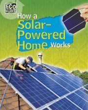 Eco Works How a SolarPowered Home Works