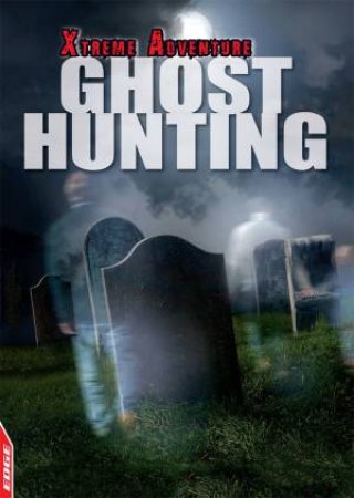 EDGE: Xtreme Adventure: Ghost Hunting by S. L. Hamilton