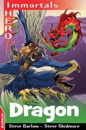 EDGE: I HERO Immortals: Dragon by Steve Barlow & Steve Skidmore