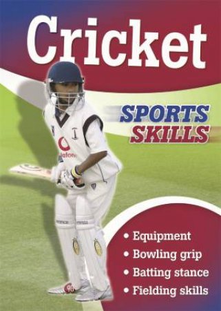 Sports Skills: Cricket by Chris Oxlade