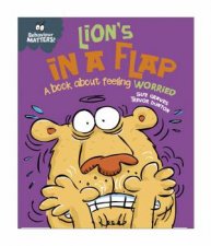 Behaviour Matters Lions in a Flap A Book About Feeling Worried