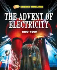 Science Timelines The Advent of Electricity 1800 1900