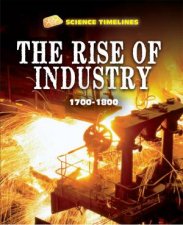 Science Timelines The Rise of Industry 17001800