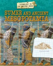 Technology in the Ancient World Sumer and Ancient Mesopotamia