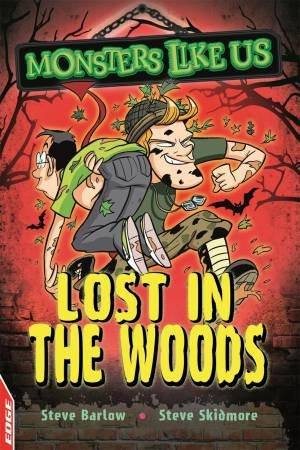 EDGE: Monsters Like Us: Lost In The Woods by Steve Barlow & Steve Skidmore
