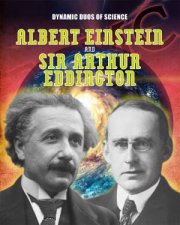 Dynamic Duos of Science Albert Einstein and Sir Arthur Eddington