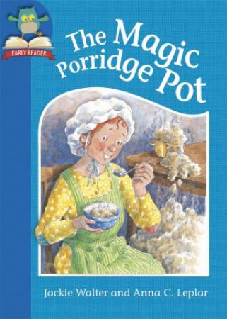 Must Know Stories: The Magic Porridge Pot by Jackie Walter